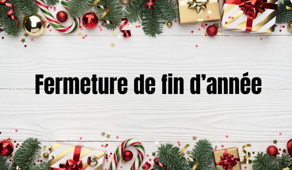 Fermeture de fin d’année (1)